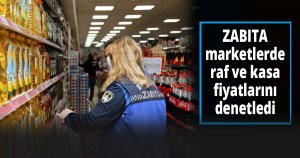 Büyükşehir’den market fiyatlarına denetim