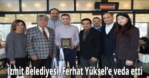 İzmit Belediyesi, Ferhat Yüksel’e veda etti 