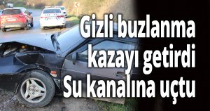 Gizli buzlanma kazayı getirdi