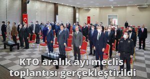 KTO aralık ayı meclis toplantısı gerçekleştirildi