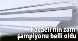 Kocaeli'nin zam şampiyonu belli oldu