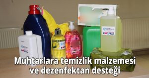  Muhtarlara temizlik malzemesi ve dezenfektan desteği