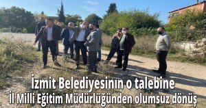 İzmit Belediyesinın o talebine  İl Milli Eğitim Müdürlüğünden olumsuz dönüş 