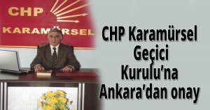 CHP Karamürsel Geçici Kurulu’na Ankara’dan onay
