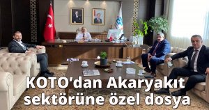 KOTO’dan Akaryakıt sektörüne özel dosya