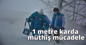 1 metre karda müthiş mücadele