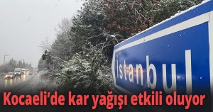 Kocaeli’de kar yağışı etkili oluyor