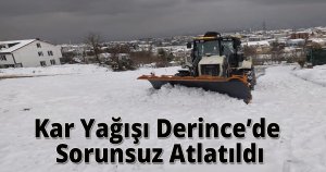 Kar Yağışı Derince’de Sorunsuz Atlatıldı