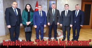 Başkan Büyükakın: 'Sizler bizim baş tacımızsınız'