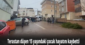 Terastan düşen 15 yaşındaki çocuk hayatını kaybetti