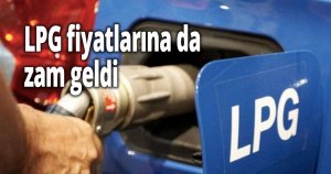 Zam furyasından LPG'de nasibini aldı