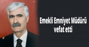 Emekli Emniyet Müdürü vefat etti