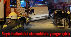 Seyir halindeki otomobilde yangın çıktı