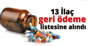 13 İlaç daha geri ödeme listesine alındı