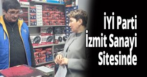 İYİ Parti İzmit Sanayi Sitesinde