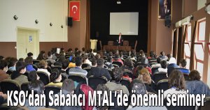  KSO’dan Sabancı MTAL’de önemli seminer