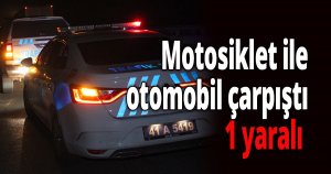 Motosiklet ile otomobil çarpıştı
