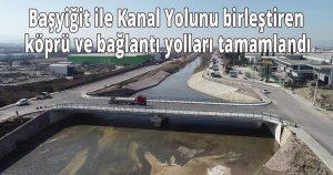 Başyiğit ile Kanal Yolunu birleştiren köprü ve bağlantı yolları tamamlandı
