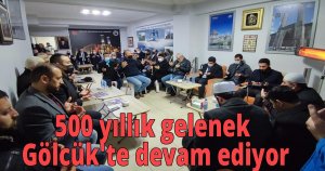 500 yıllık gelenek Gölcük'te devam ediyor