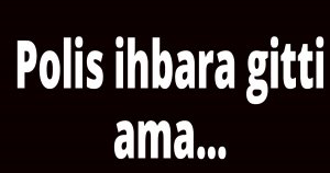 Polise soruşturma açıldı