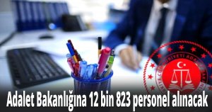 Adalet Bakanlığına 12 bin 823 personel alınacak
