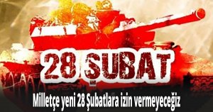 Başkan Büyükakın: ''Milletçe yeni 28 Şubatlara izin vermeyeceğiz''