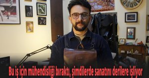 Bu iş için mühendisliği bıraktı