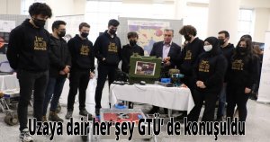   Uzaya dair her şey GTÜ’ de konuşuldu