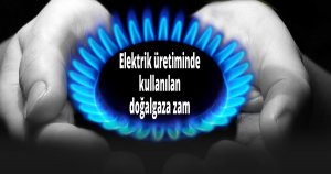 Doğalgaza zam geldi