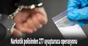 Narkotik polisinden 277 uyuşturucu operasyonu