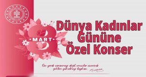 Dünya Kadınlar Gününe Özel Konser