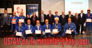 USTAM’da ilk mezunlar iş başı yaptı
