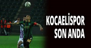 Kocaelispor son anda...