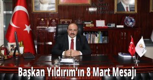 Başkan Yıldırım’ın 8 Mart Mesajı