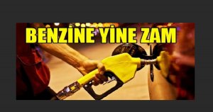 Benzine bir zam daha!