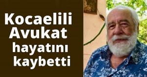 Kocaelili Avukat hayatını kaybetti