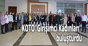 KOTO, ''Girişimci Kadınları'' buluşturdu