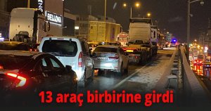 13 araç birbirine girdi