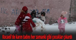 Kocaeli'de karın tadını her zamanki gibi çocuklar çıkardı