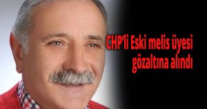 Eski meclis üyesine gözaltı