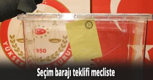 Seçim barajı teklifi mecliste