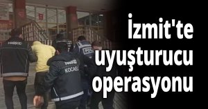 İzmit'te uyuşturucu operasyonu