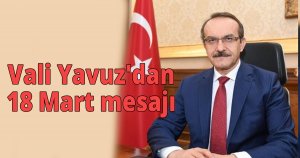 Vali Yavuz'dan 18 Mart mesajı