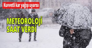 Kuvvetli kar yağışı uyarısı