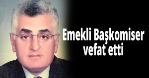 Emekli Başkomiser vefat etti