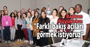 Başkan Büyükakın ''Farklı bakış açıları görmek istiyoruz''