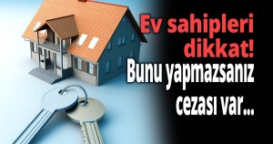 Ev sahipleri dikkat! 