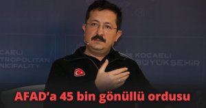 AFAD’a 45 bin gönüllü ordusu