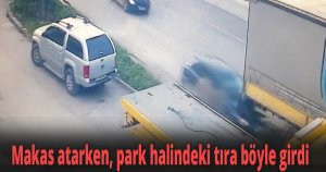 Makas atarken, park halindeki tıra böyle girdi