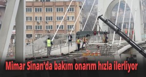 Mimar Sinan’da bakım onarım hızla ilerliyor